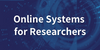 Online Systems for Research